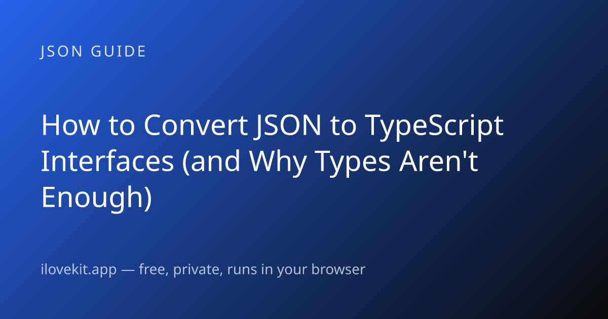 How to Convert JSON to TypeScript Interfaces (and Why Types Aren't ...