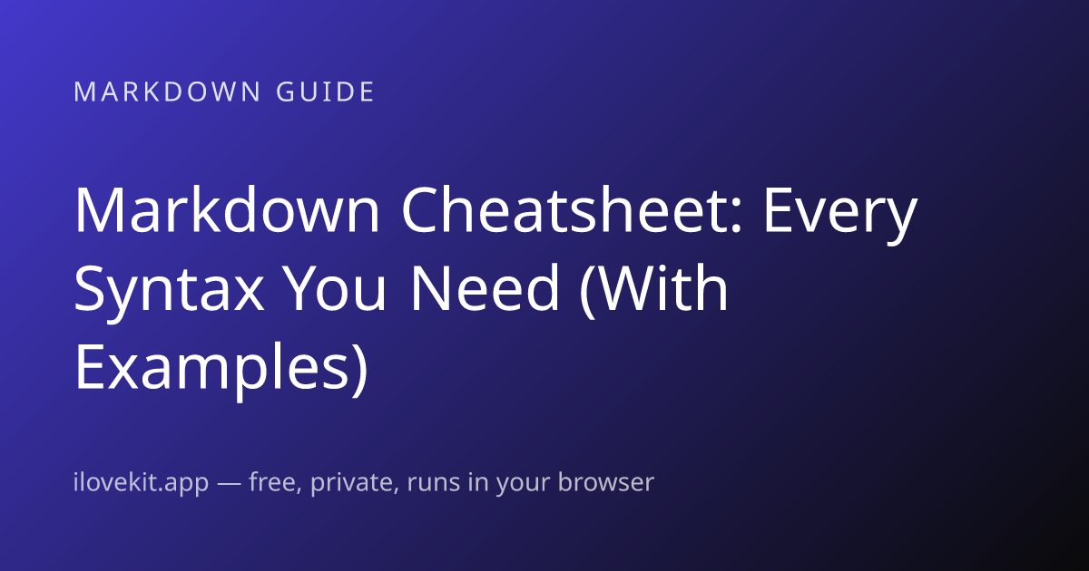 Markdown Cheatsheet: Every Syntax You Need (With Examples) — ilovekit